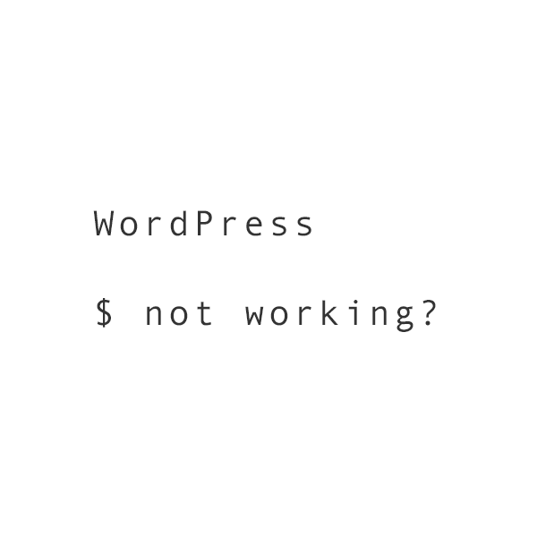 wordpress $ not working?